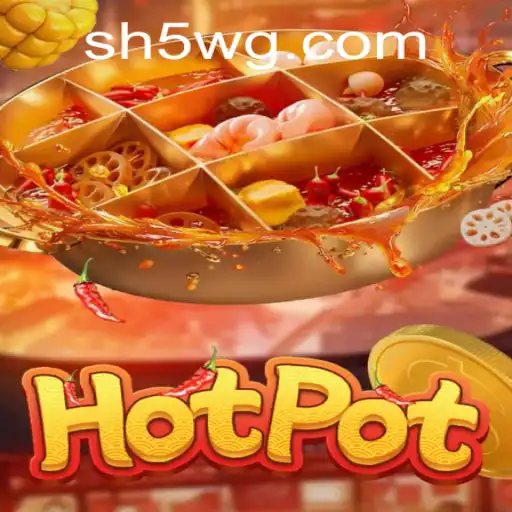 Descubra Hotpot: O Inovador Jogo de Estratégia Inspirado em sh5